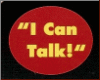 I Can Talk!