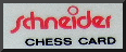 SCHNEIDER CHESS CARD - picture taken from computer.